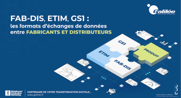 FAB-DIS, ETIM, GS1 : les formats d’échanges de données pour les Fabricants et les Distributeurs